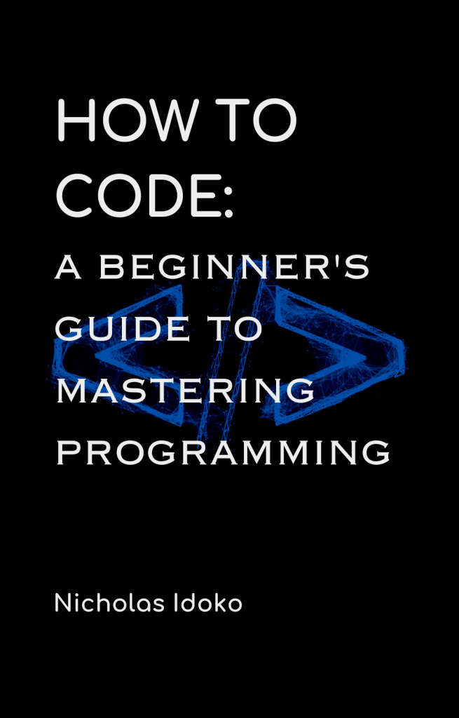 How to Code: A Beginner's Guide to Mastering Programming
